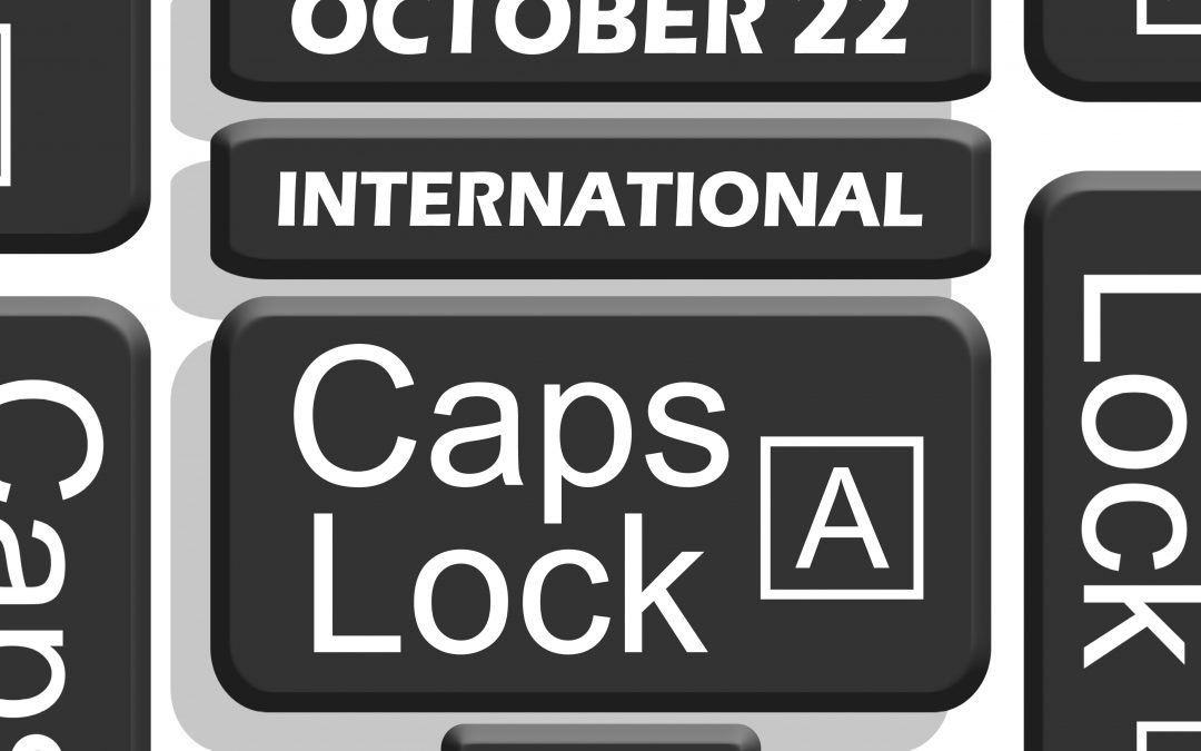 Celebrate International Caps Lock Day